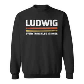 Ludwig Everything Else Is Noise Classical Music Drum Sticks Sweatshirt | Mazezy CA
