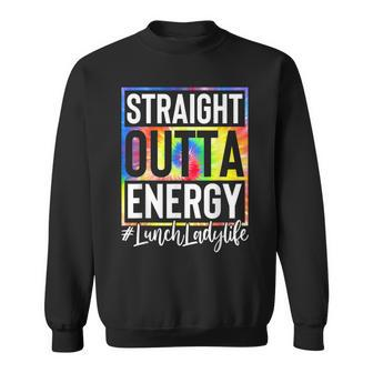 Lunch Lady Straight Outta Energy Lunch Lady Life Tie Dye Sweatshirt - Thegiftio UK