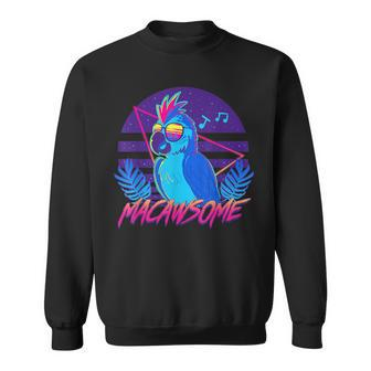 Macawsome Macaw Parrot Retrowave 80S Sweatshirt | Mazezy