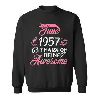 Made In June 1957 Birthday 63 Years Of Being Awesome Sweatshirt | Mazezy