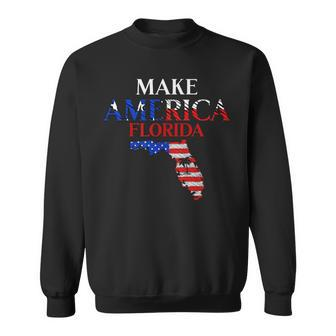 Make America Florida Funny Patriotic Freedom Usa Patriotic Funny Gifts Sweatshirt | Mazezy