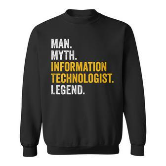 Man Myth Information Technologist Legend Job Sweatshirt | Mazezy