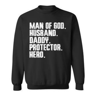 Man Of God Husband Daddy Protector Hero Best Dad Fathers Day Sweatshirt | Mazezy