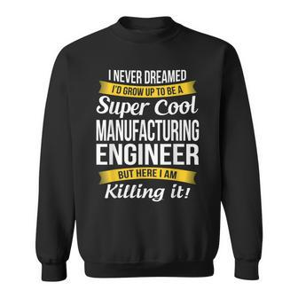 Manufacturing Engineer Sweatshirt | Mazezy