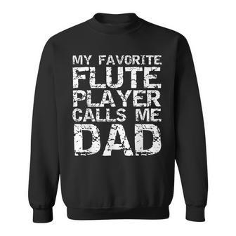 Marching Band Dad My Favorite Flute Player Calls Me Dad Sweatshirt | Mazezy