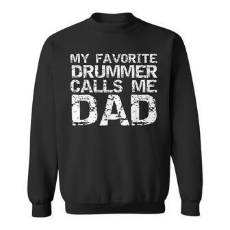 Marching Band Drumline Dad My Favorite Drummer Calls Me Dad Sweatshirt | Mazezy