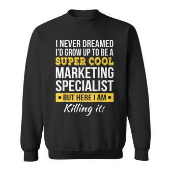 Marketing Specialist Sweatshirt | Mazezy