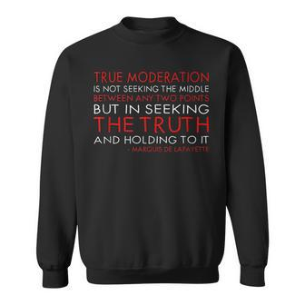 Marquis De Lafayette Quote Moderation Is Holding To Truth Sweatshirt | Mazezy