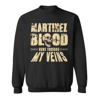 Martinez Blood Runs Through My Veins Customized Sweatshirt - Seseable