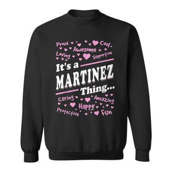Martinez Surname Last Name Family Its A Martinez Thing Funny Last Name Designs Funny Gifts Sweatshirt | Mazezy