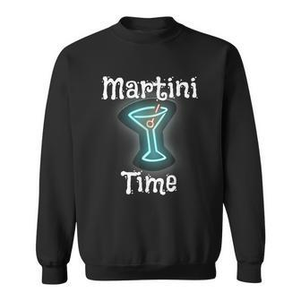 Martini Time Cocktail Drink Bar Lounge Fun Sweatshirt | Mazezy
