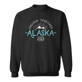 Matching Family Friends And Group Alaska Cruise 2023 Sweatshirt - Seseable