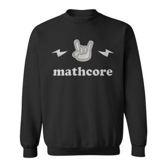 Mathcore Metal Metalhead Rock And Roll Sweatshirt | Mazezy