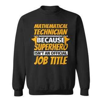Mathematical Technician Humor Sweatshirt | Mazezy UK