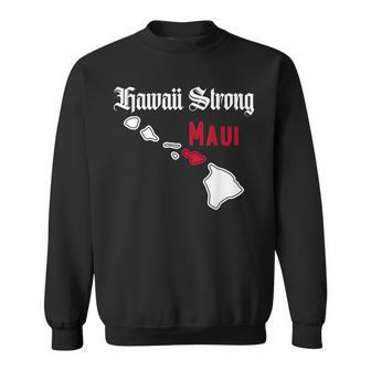Maui Hawaii Strong Hawaii Sweatshirt | Mazezy