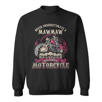 Mawmaw Biker Chick Never Underestimate Motorcycle Sweatshirt - Seseable