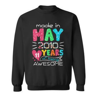 May Girls 2010 11Th Birthday 11 Years Old Made In 2010 Sweatshirt | Mazezy