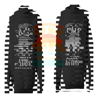 Mb Never Underestimate An Old Man Born In California Sweatshirt | Seseable UK