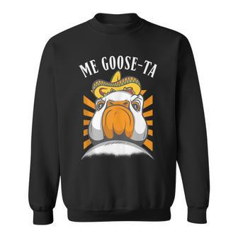 Me Goose-Ta - Funny Mexican Spanish Farmer Goose Pun Sweatshirt | Mazezy