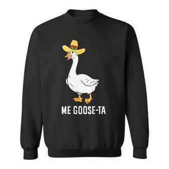 Me Goose Ta Mexican Funny Spanish Goose Pun Sweatshirt | Mazezy