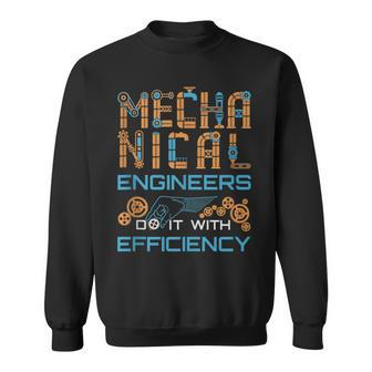 Mechanical Engineer Engineering Efficiency Quote Sweatshirt | Mazezy