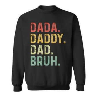 Men Dada Daddy Dad Bruh Fathers Day Vintage Funny Father Funny Gifts For Dad Sweatshirt | Mazezy DE