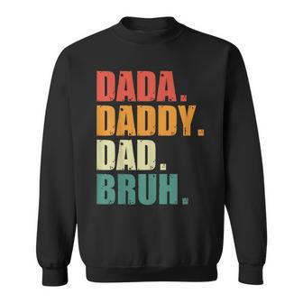 Men Dada Daddy Dad Bruh Funny Father Vintage Fathers Day  Sweatshirt