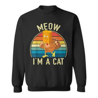 Meow I'm A Cat Thanksgiving Turkey Fake Cat Vintage Sweatshirt | Mazezy