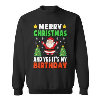 Merry Christmas And Yes It's My Birthday Christmas Party Sweatshirt - Monsterry CA