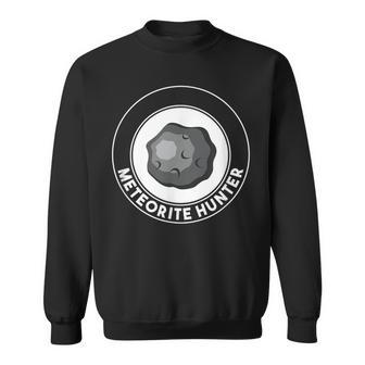 Meteorite Hunter Geologist Rock Collector Sweatshirt | Mazezy