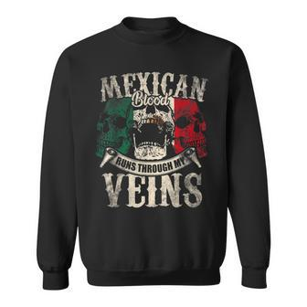 Mexican Blood Runs Through My Veins Sweatshirt - Seseable