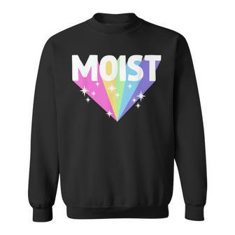 Moist Funny Meme Offensive Weird Cool Hilarious Humorous Meme Funny Gifts Sweatshirt | Mazezy