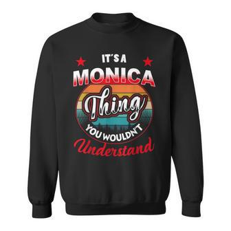 Monica Retro Name Its A Monica Thing Sweatshirt | Mazezy