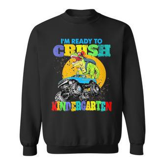 Monster Truck Dinosaur Im Ready To Crush Kindergarten Sweatshirt | Mazezy UK