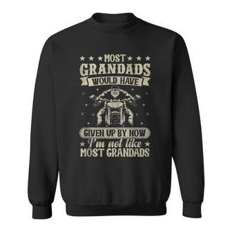 Most Grandads Would Have Given Up By Now - Motorbike Edition Sweatshirt | Mazezy