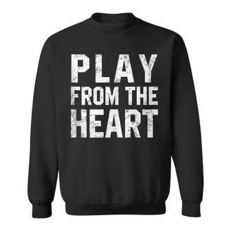 Motivational Volleyball Quotes Play From The Heart Sport Sweatshirt | Mazezy