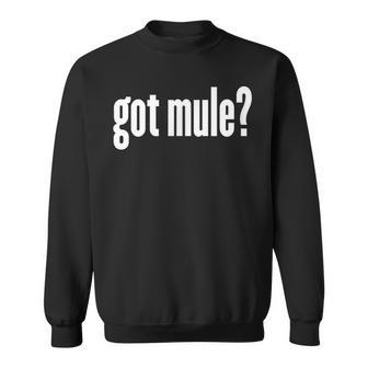 Mule Got Mule Mule Sweatshirt | Mazezy