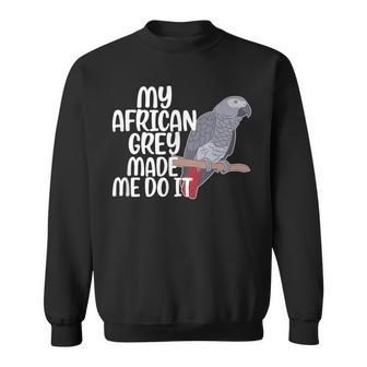 My African Grey Parrot Owner Funny African Grey Lover Sweatshirt - Seseable