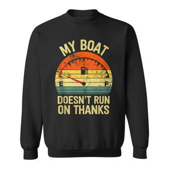 My Boat Doesnt Run On Thanks Funny Boating Retro Vintage Sweatshirt - Thegiftio UK