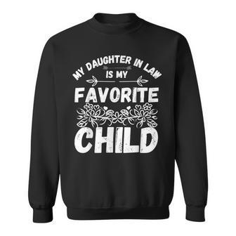 My Daughter In Law Is My Favorite Child Funny Fathers Day Sweatshirt - Seseable