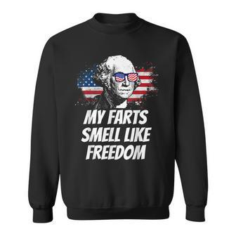 My Farts Smell Like Freedom Funny July 4Th George Washington Freedom Funny Gifts Sweatshirt | Mazezy