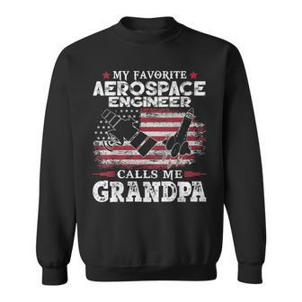 My Favorite Aerospace Engineer Calls Me Grandpa Usa Flag Gift For Mens Sweatshirt | Mazezy