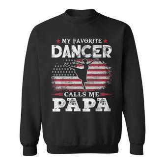 My Favorite Ballet Dancer Calls Me Papa Usa Flag Father Gift Gift For Mens Sweatshirt | Mazezy