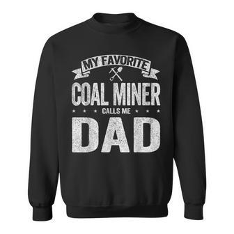 My Favorite Coal Miner Calls Me Dad Fathers Day Retro Sweatshirt | Mazezy