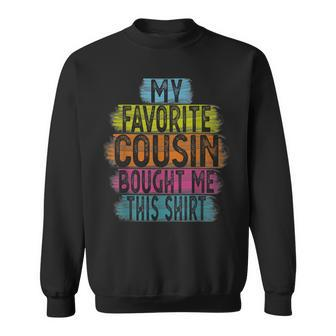 My Favorite Cousin Bought Me This Funny Cousins Gift Sweatshirt | Mazezy