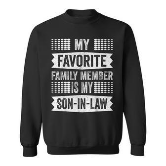 My Favorite Family Member Is My Son In Law Humor Retro Funny  Sweatshirt