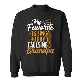 My Favorite Fishing Buddy Calls Me Grandpa Buddies Fisher Sweatshirt | Mazezy