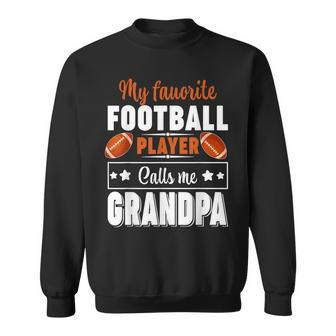 My Favorite Football Player Calls Me Grandpa Cute Sweatshirt | Mazezy