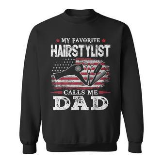 My Favorite Hairstylist Calls Me Dad Usa Flag Father Gift Gift For Mens Sweatshirt | Mazezy