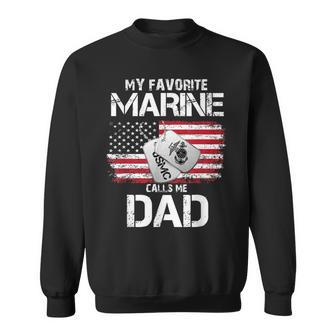 My Favorite Marine Calls Me Dad Veteran Dad Sweatshirt | Mazezy